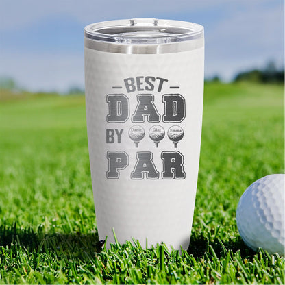 Best Dad by Par Custom Golf Tumbler with Kid Names – Personalized Father's Day Gift for Golfer Dad, Coach, or Grandpa – 20oz Laser Engraved Stainless Steel Cup