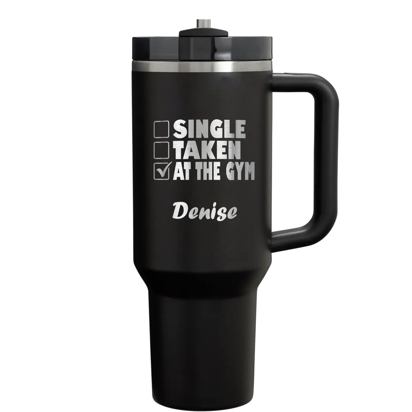 Single Taken At the Gym - Personalized 40oz Workout Tumbler with Lid and Straw
