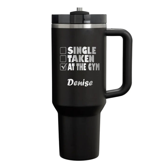 Single Taken At the Gym - Personalized 40oz Workout Tumbler with Lid and Straw