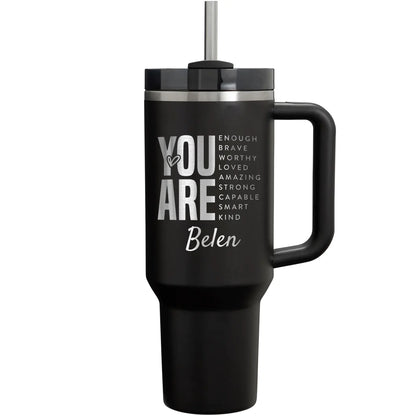 "You Are Enough Brave Worthy Loved" Personalize 40oz Name Tumbler with Handle Straw